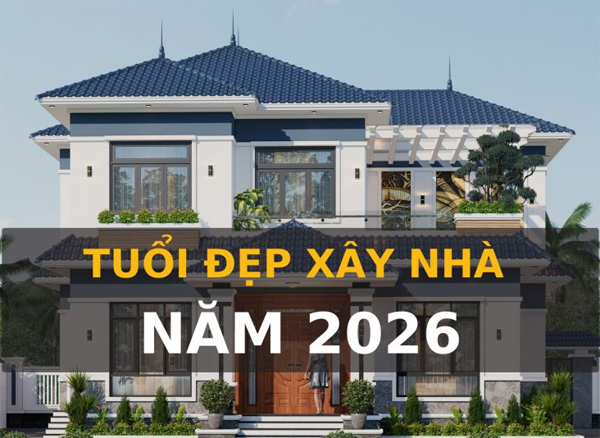 Chọn hướng nhà và tháng khởi công đại cát năm 2026